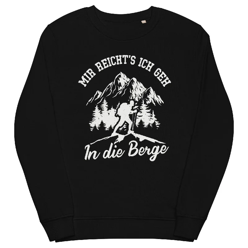 Mir reichts ich geh in die Berge - Unisex Premium Organic Sweatshirt