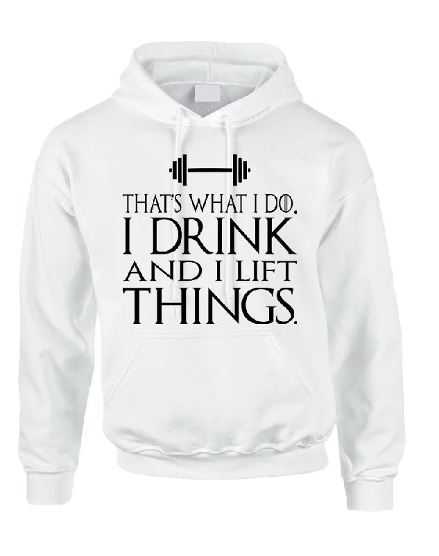 Adult Hoodie That's What I Do I Drink And Lift Things Fun Gym