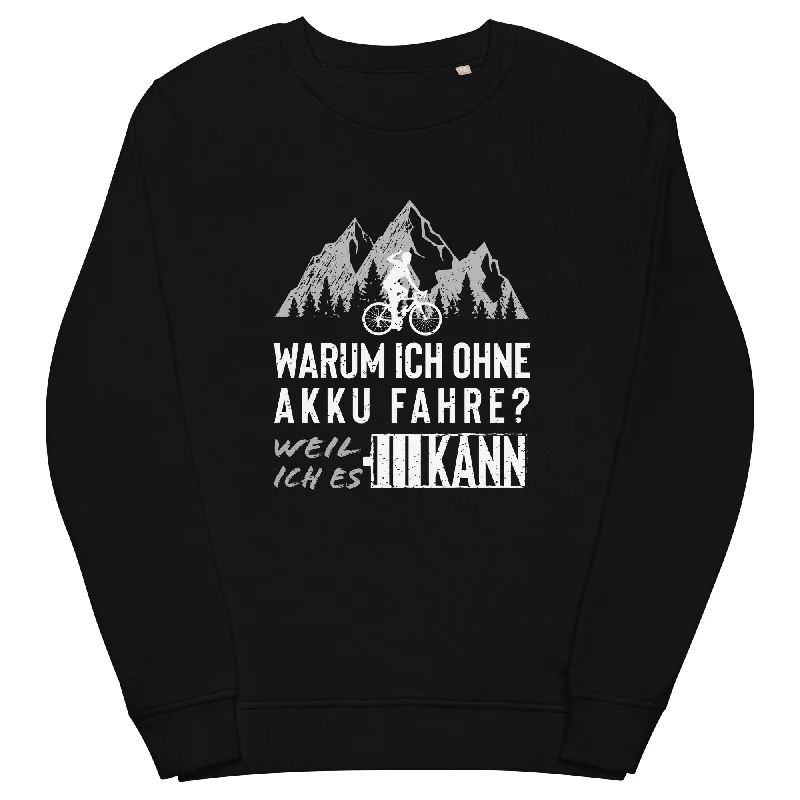 Warum ich ohne Akku fahre - Unisex Premium Organic Sweatshirt