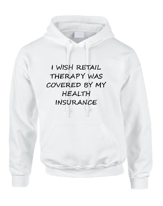 Adult Hoodie Retail Therapy Covered Insurance Fun Humor Top